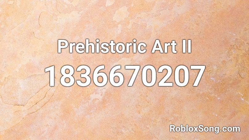 Prehistoric Art II Roblox ID