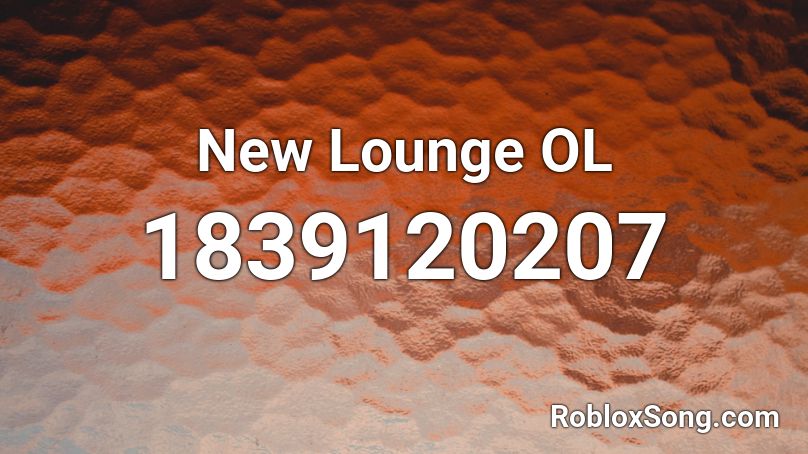 New Lounge OL Roblox ID