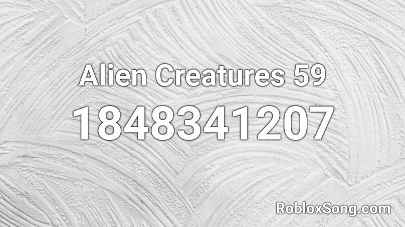 Alien Creatures 59 Roblox ID