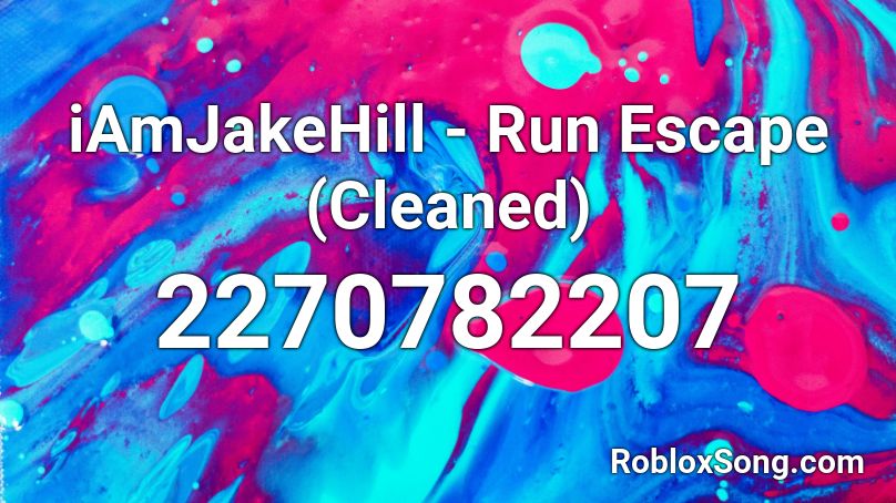 iAmJakeHill - Run Escape (Cleaned) Roblox ID