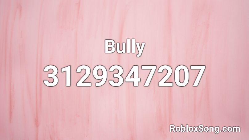 Bully Roblox ID