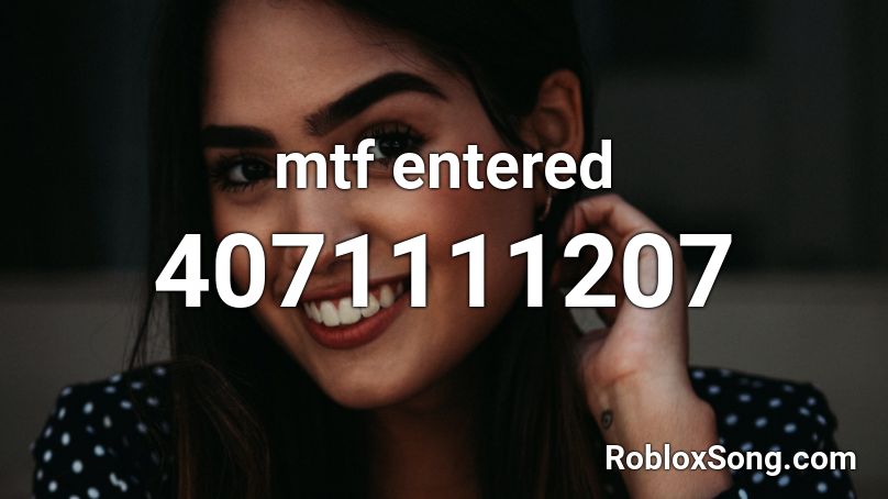 mtf entered Roblox ID