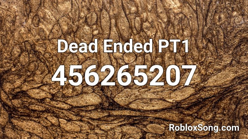 Dead Ended PT1 Roblox ID
