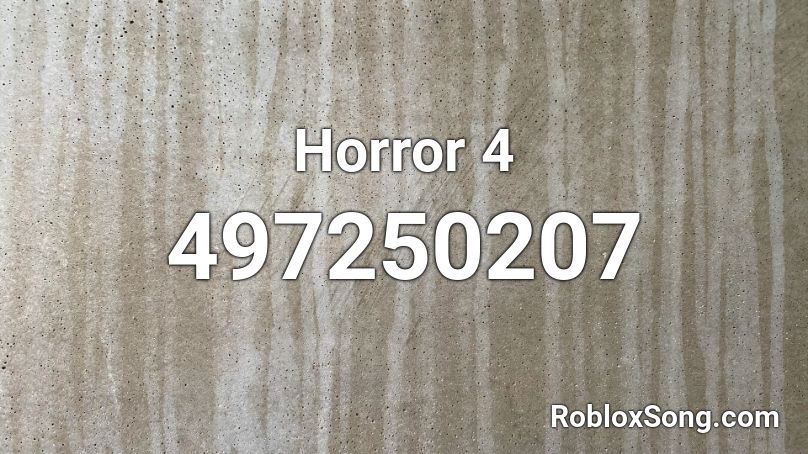 Horror 4 Roblox ID
