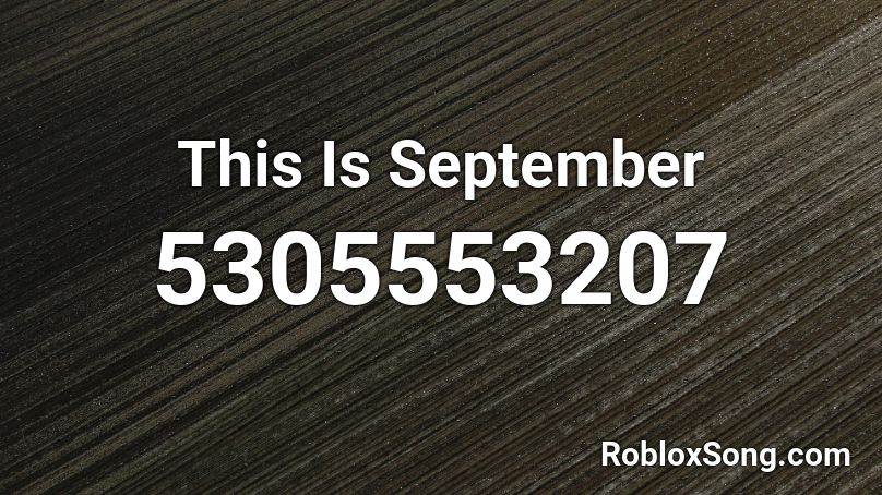 This Is September Roblox ID