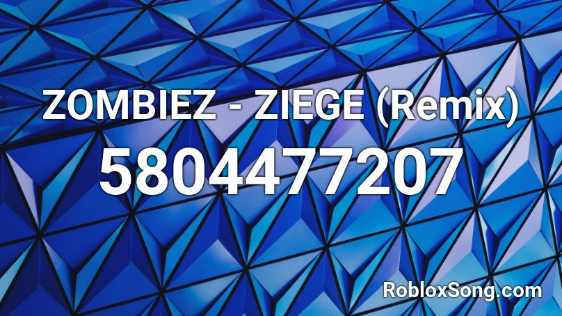 ZOMBIEZ - ZIEGE (Remix) Roblox ID