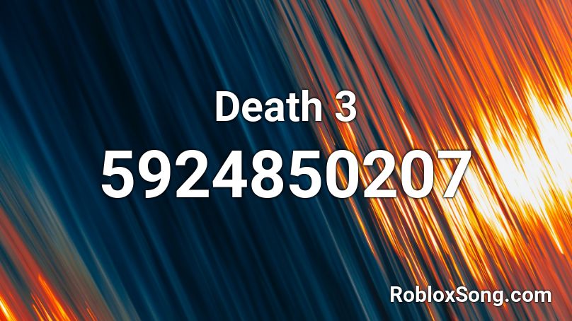 Death 3 Roblox ID