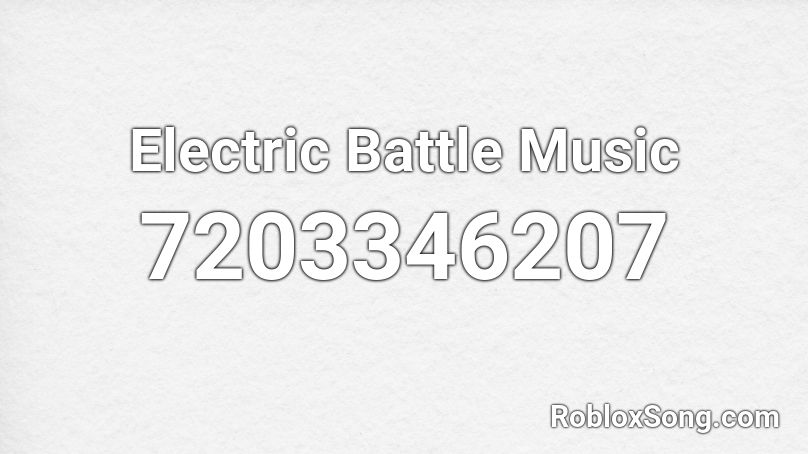 Electric Battle Music Roblox ID