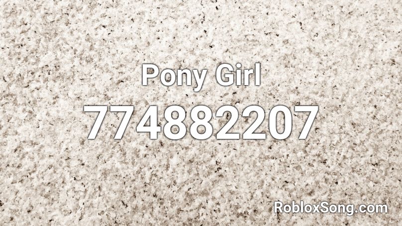 Pony Girl  Roblox ID