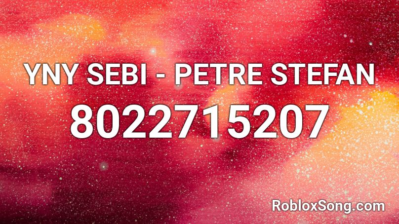 YNY SEBI - PETRE STEFAN Roblox ID