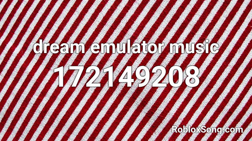 dream emulator music Roblox ID