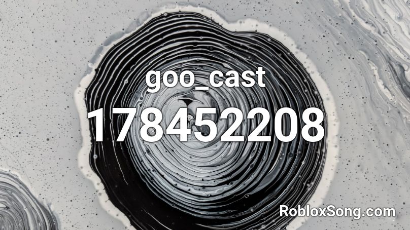 goo_cast Roblox ID