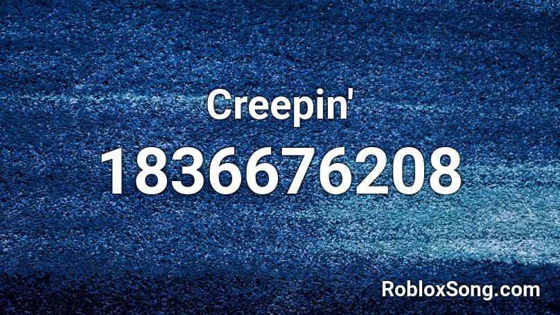Creepin' Roblox ID
