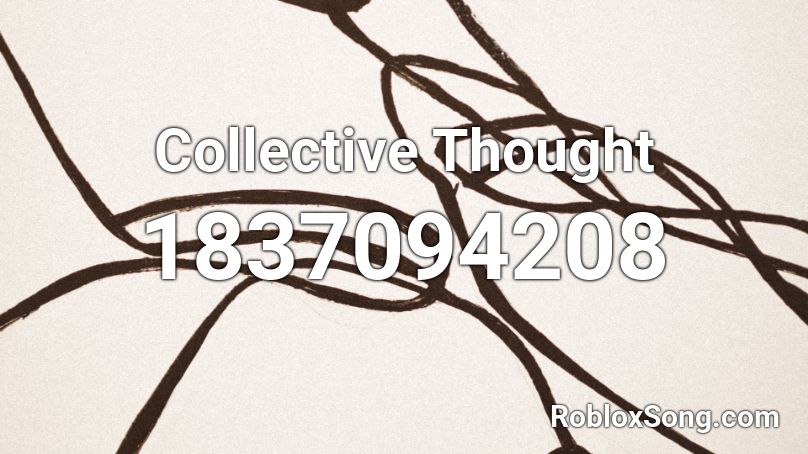 Collective Thought Roblox ID