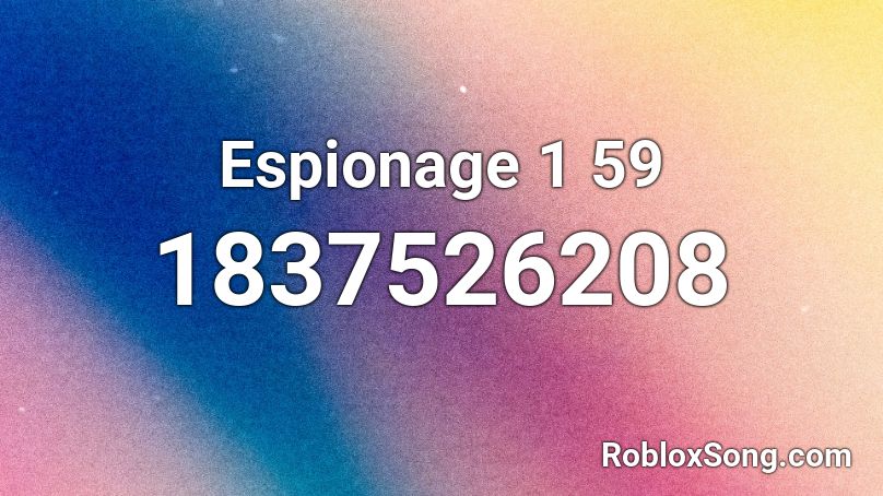 Espionage 1 59 Roblox ID