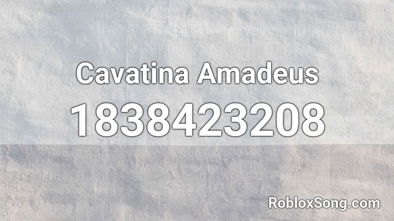 Cavatina Amadeus Roblox ID