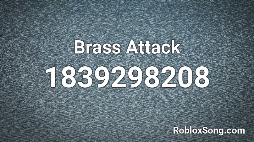 Brass Attack Roblox ID