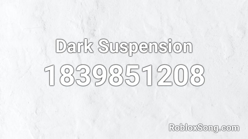 Dark Suspension Roblox ID