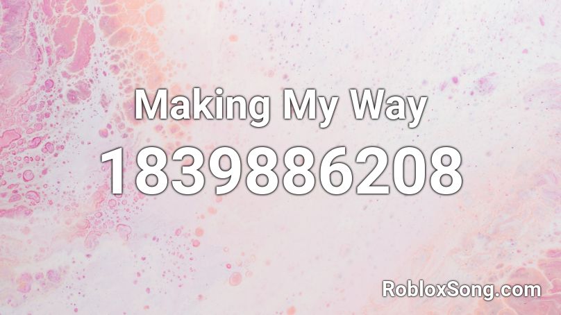 Making My Way Roblox ID