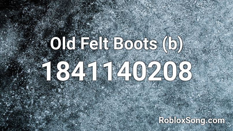 Old Felt Boots (b) Roblox ID