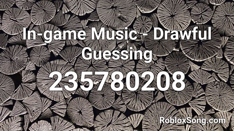 In Game Music Drawful Guessing Roblox Id Roblox Music Codes - the guessing game roblox