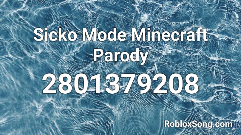 Sicko Mode Minecraft Parody Roblox ID