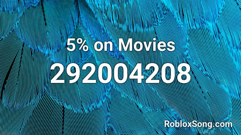 5% on Movies Roblox ID