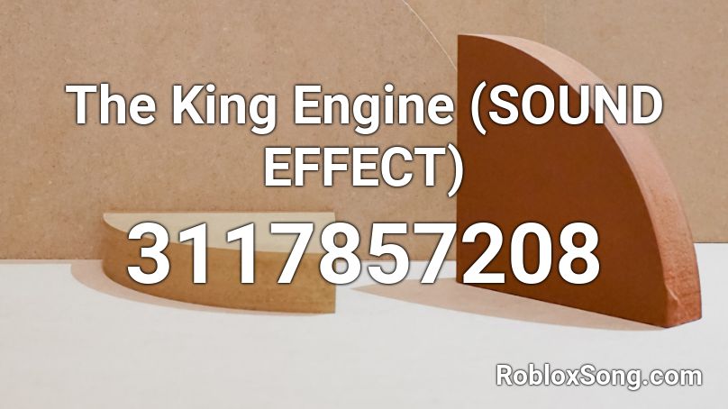The King Engine (SOUND EFFECT) Roblox ID