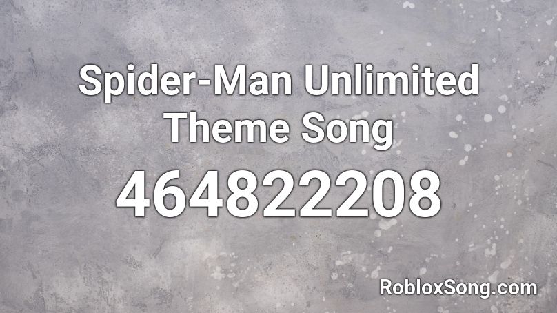 Spider Man Unlimited Theme Song Roblox Id Roblox Music Codes - spiderman man theme song roblox id