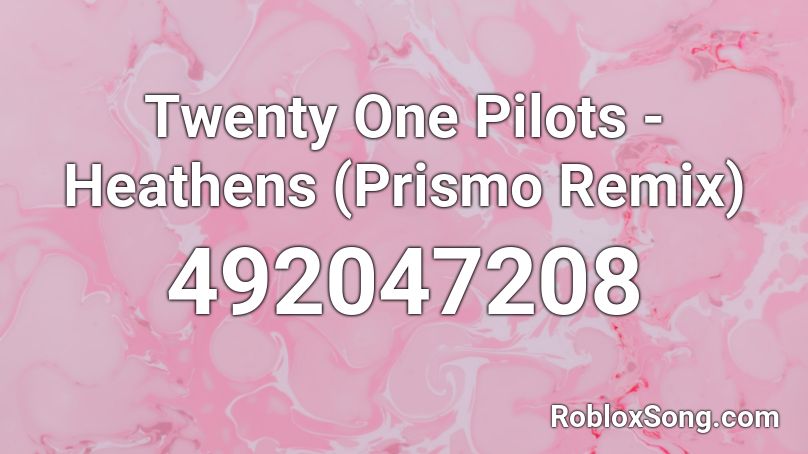 twenty one pilots heathens song id for roblox