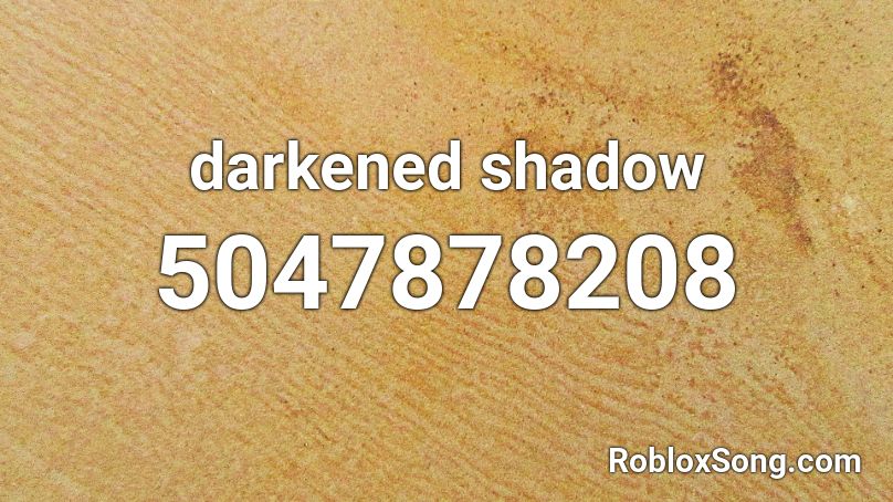 darkened shadow Roblox ID