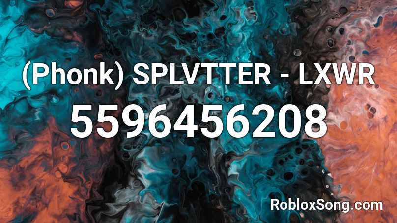 (Phonk) SPLVTTER - LXWR Roblox ID