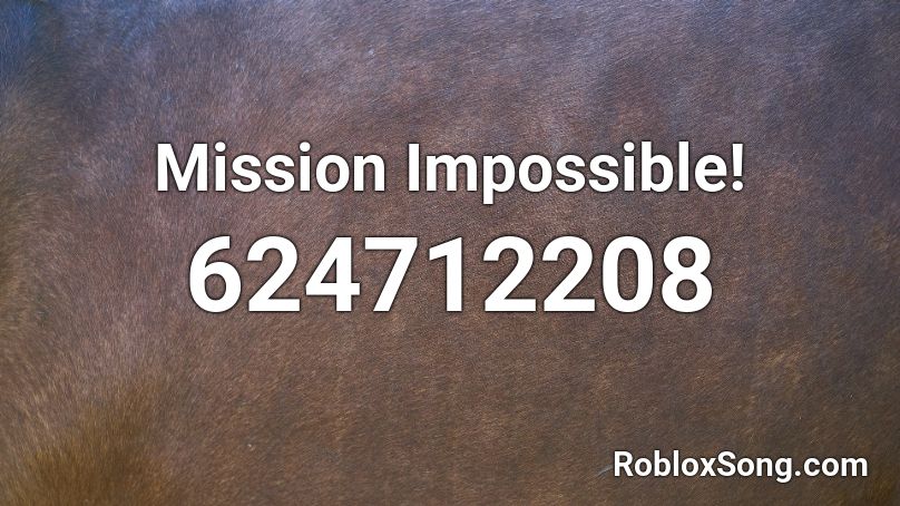 Mission Impossible! Roblox ID