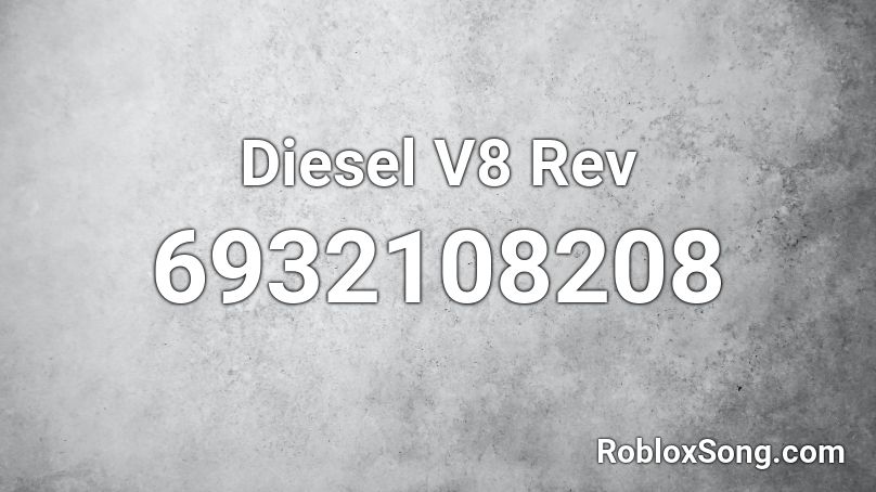 Diesel V8 Rev Roblox ID