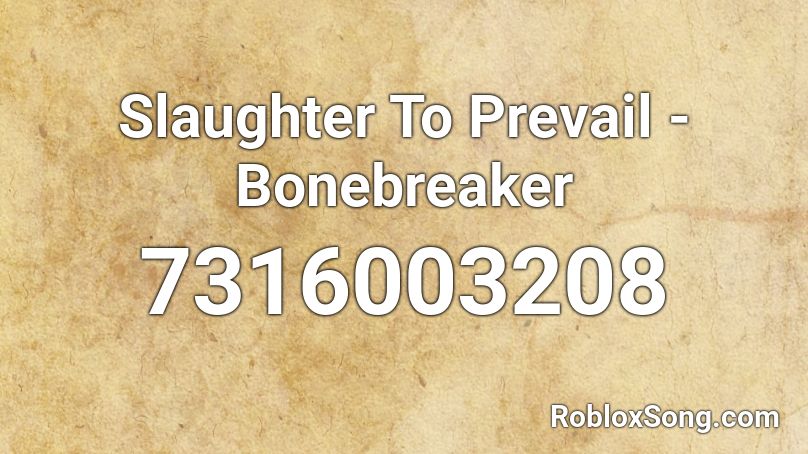 Slaughter To Prevail - Bonebreaker Roblox ID