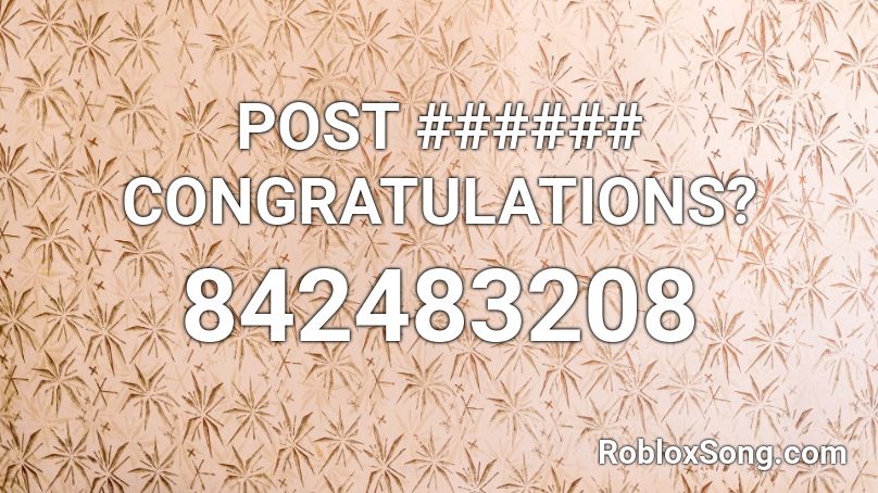 POST ###### CONGRATULATIONS? Roblox ID