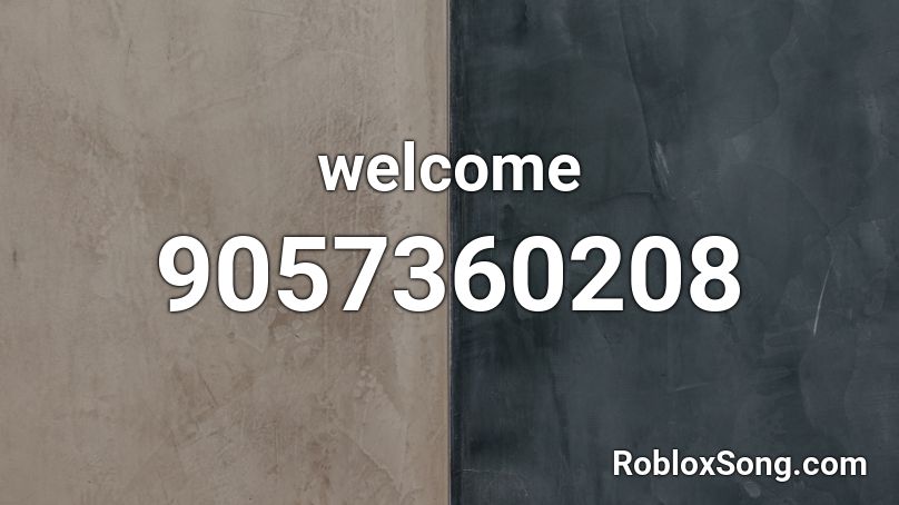 welcome  Roblox ID