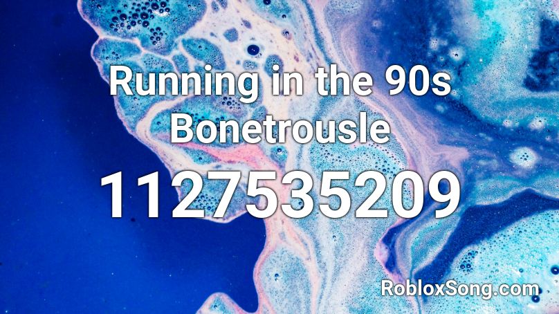 Running in the 90s Bonetrousle Roblox ID