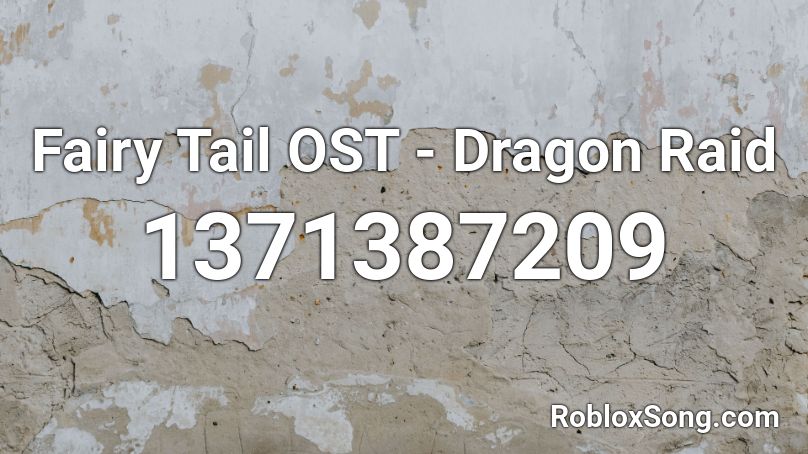 Fairy Tail OST - Dragon Raid Roblox ID