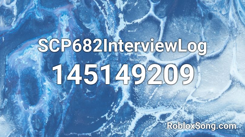 SCP682InterviewLog Roblox ID