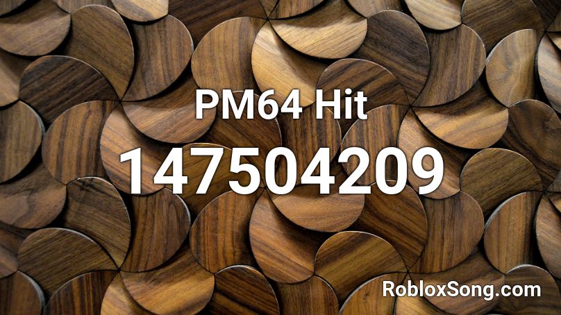 PM64 Hit Roblox ID
