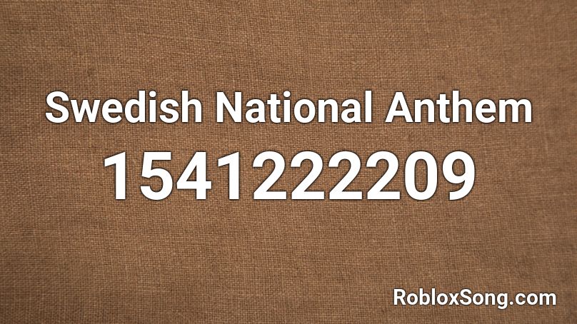 Swedish National Anthem Roblox Id Roblox Music Codes - anthem roblox id