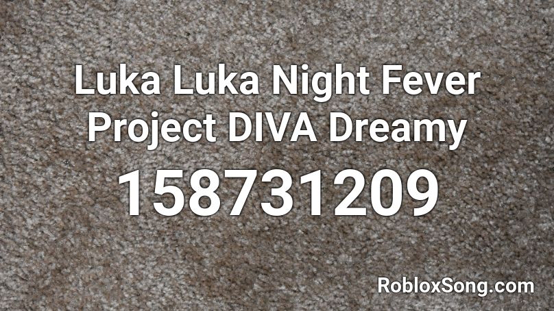 Luka Luka Night Fever Project DIVA Dreamy  Roblox ID