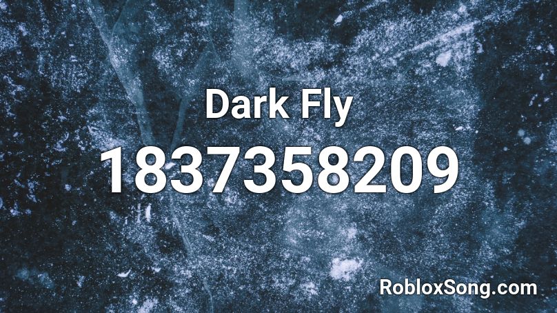 Dark Fly Roblox ID