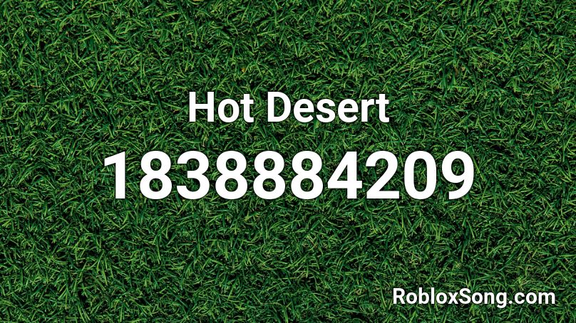 Hot Desert Roblox ID