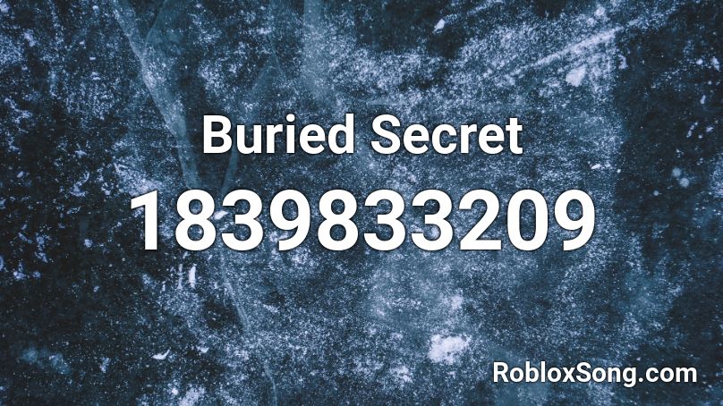 Buried Secret Roblox ID
