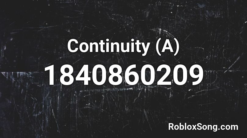 Continuity (A) Roblox ID