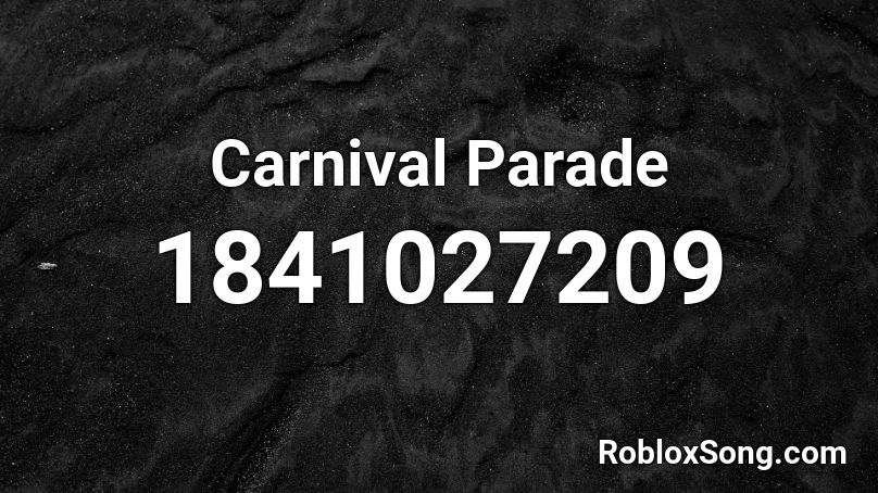 Carnival Parade Roblox ID