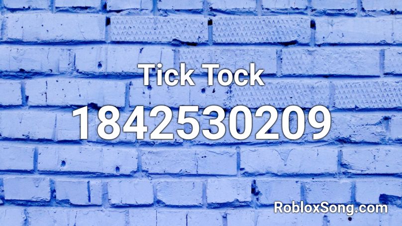 Tick Tock Roblox ID