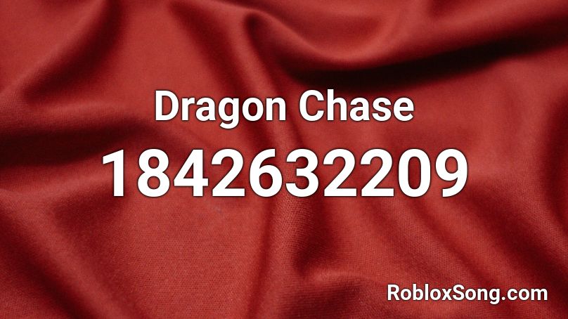 Dragon Chase Roblox ID